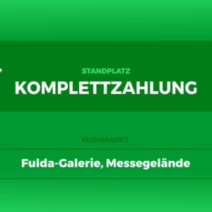 Anmeldung und Komplettzahlung für Flohmarkt Fulda-Galerie, Messegelaende